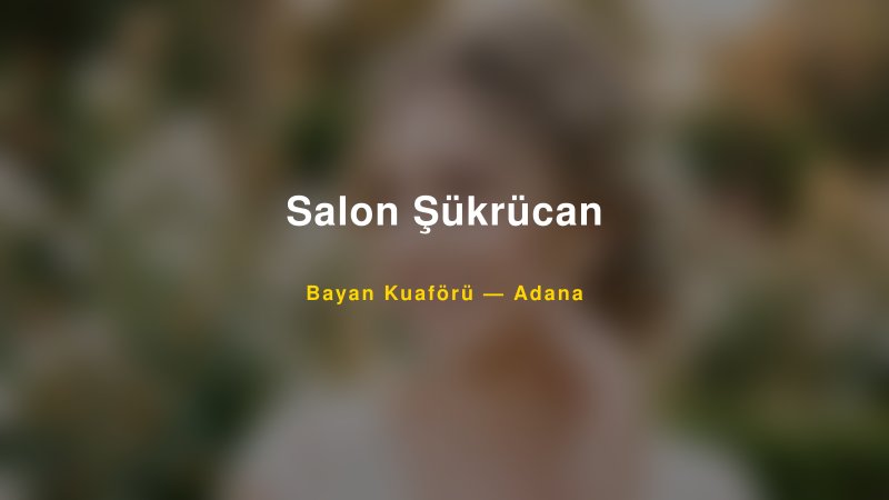 Salon Şükrücan — Adana Kır Düğünü Mekanı Rehberi